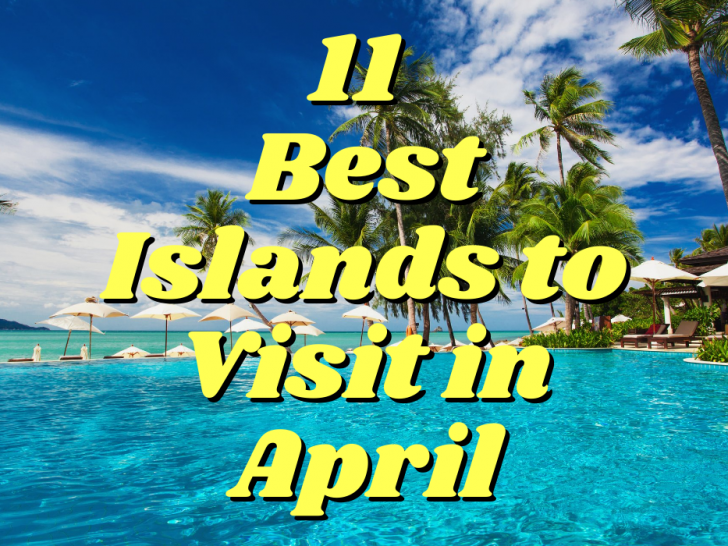 11-best-island-to-visit-in-april
