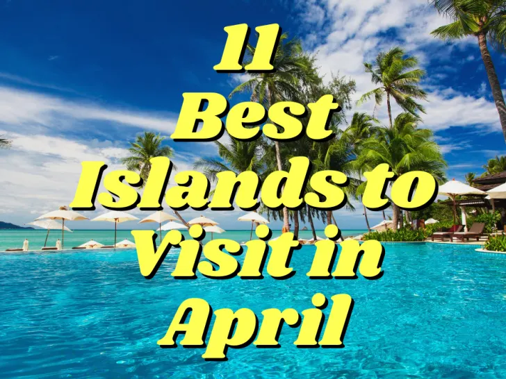 11-best-island-to-visit-in-april